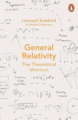 Book cover image of General Relativity: The Theoretical Minimum